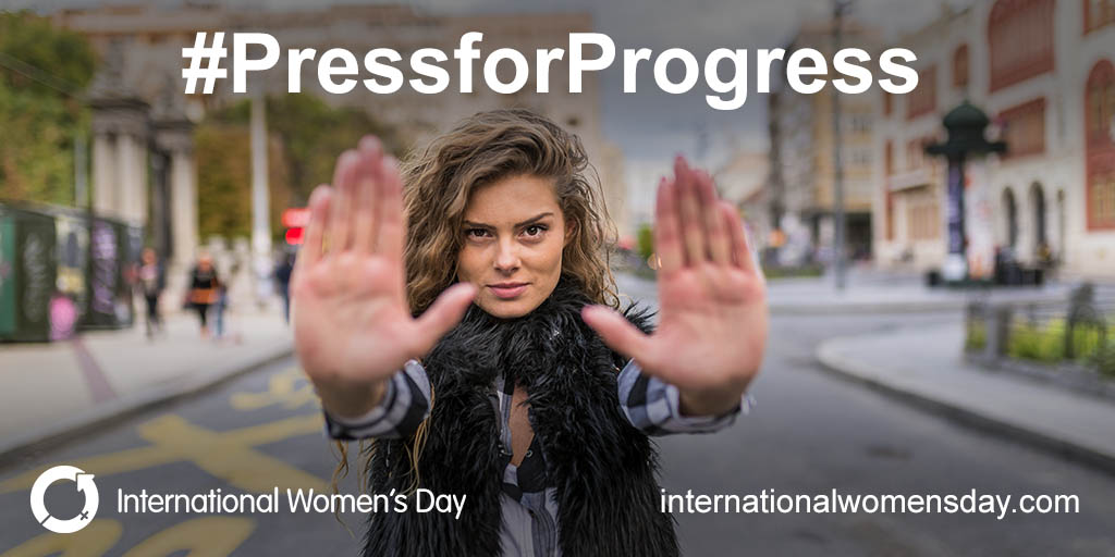 International Women's Day - #PressforProgress